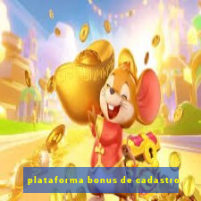 plataforma bonus de cadastro